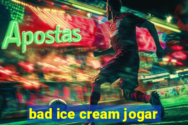 bad ice cream jogar